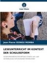 Jean Pierre Isongu Momba - LESEUNTERRICHT IM KONTEXT DER SCHULREFORM
