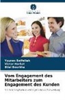 Younes Belfellah, Bilal Bourkha, Victor Harkat - Vom Engagement des Mitarbeiters zum Engagement des Kunden