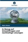 Hajra Ahsan - In Bezug auf Umweltfragen und nachhaltige Lösungen