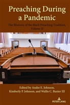 Wallis C. Baxter III, Wallis C Baxter III, Andre E Johnson, Andre E. Johnson, Kimberly P. Johnson, Johnson Andre E.... - Preaching During a Pandemic
