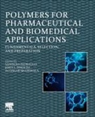 John I Disouza, John I. Disouza, John I. (Professor in Pharmaceutics Disouza, Disouza John I., Vandana Patravale, Vandana (Professor of Pharmaceutics Patravale... - Polymers for Pharmaceutical and Biomedical Applications