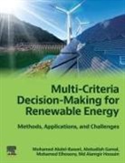 Mohamed Abdel-Basset, Mohamed Elhoseny, Mohamed (Associate Professor Elhoseny, Abduallah Gamal, Abduallah (Researcher Gamal, Md Alamgir Hossain... - Multi-Criteria Decision-Making for Renewable Energy