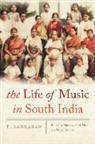 T Sankaran, T. Sankaran, Matthew Harp Allen, Matthew Harp Allen, Daniel Neuman - The Life of Music in South India