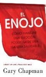 Gary Chapman - El Enojo: Como Manejar Una Emoción Poderosa de Una Manera Saludable (Anger: Handling a Powerful Emotion in a Healthy Way)