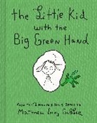 Abrams Books, Matthew Gray Gubler - The Little Kid With the Big Green Hand