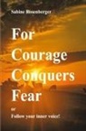 Sabine Rosenberger - For Courage Conquers Fear
