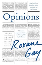 Roxane Gay - Opinions