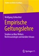 Wolfgang Schluchter - Empirische Geltungslehre