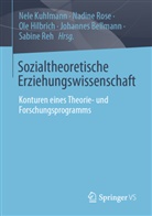 Johannes Bellmann, Ole Hilbrich, Ole Hilbrich u a, Nele Kuhlmann, Sabine Reh, Nadine Rose - Sozialtheoretische Erziehungswissenschaft
