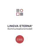 Theodor R. von Stockert, Theodor von Stockert, LINGVA ETERNA GmbH, LINGVA ETERNA GmbH - Das LINGVA ETERNA Kommunikationsmodell