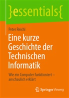 Peter Reichl - Eine kurze Geschichte der Technischen Informatik