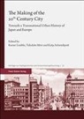 Rainer Liedtke, Takahito Mori, Katja Schmidtpott - The Making of the 20th Century City