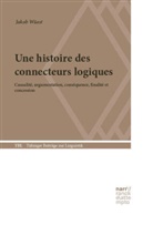 Jakob Wüest - Une histoire des connecteurs logiques