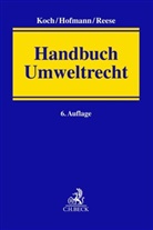 Ekkehard Hofmann, Hans-Joachim Koch, Moritz Reese, Moritz Reese u a - Handbuch Umweltrecht