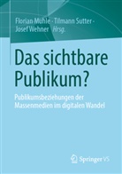 Florian Muhle, Tilmann Sutter, Josef Wehner - Das sichtbare Publikum?