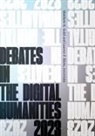 Matthew K. Gold, Matthew K. (EDT)/ Klein Gold, Matthew K. Klein Gold, Lauren F. Klein, Matthew K. Gold, Lauren F. Klein - Debates in the Digital Humanities 2023