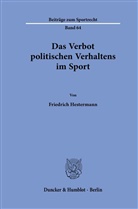 Friedrich Hestermann - Das Verbot politischen Verhaltens im Sport.