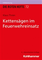 Klaus Thrien - Kettensägen im Feuerwehreinsatz