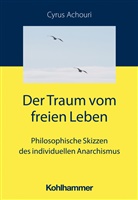 Cyrus Achouri, Cyrus (Prof. Dr.) Achouri - Der Traum vom freien Leben