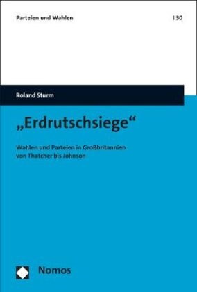 Roland Sturm - "Erdrutschsiege" - Wahlen und Parteien in Großbritannien von Thatcher bis Johnson
