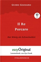 Guido Gozzano, EasyOriginal Verlag, Ilya Frank - Il Re Porcaro / Der König als Schweinehirt (Buch + Audio-CD) - Lesemethode von Ilya Frank - Zweisprachige Ausgabe Italienisch-Deutsch, m. 1 Audio-CD, m. 1 Audio, m. 1 Audio