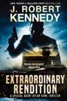 J. Robert Kennedy - Extraordinary Rendition