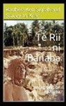 Stacey M. King, Raobeia Ken Sigrah - Te Rii ni Banaba