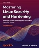 Donald A. Tevault - Mastering Linux Security and Hardening - Third Edition