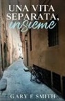 Gary E Smith - Una Vita Separata, Insieme