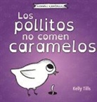 Kelly Tills - Los pollitos no comen caramelos