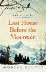 Monika Helfer - Last House Before the Mountain