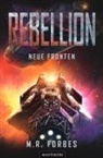 M R Forbes, M. R. Forbes, M.R. Forbes - Rebellion 2 - Neue Fronten