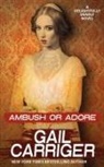 Gail Carriger - Ambush or Adore