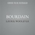 Laurie Woolever, José Andrés, Laurie Woolever - Bourdain Lib/E: The Definitive Oral Biography (Hörbuch)
