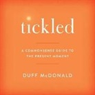 Duff Mcdonald, Sean Pratt - Tickled Lib/E: A Commonsense Guide to the Present Moment (Audiolibro)