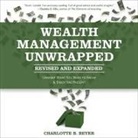 Charlotte B. Beyer, Marguerite Gavin - Wealth Management Unwrapped, Revised and Expanded: Unwrap What You Need to Know and Enjoy the Present (Audio book)