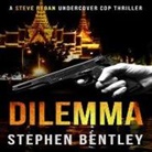 Stephen Bentley, Alan R. Gron - Dilemma Lib/E: A Steve Regan Undercover Cop Thriller (Audio book)