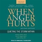 Judith McKay, Matthew McKay, Peter D. Rogers - When Anger Hurts Lib/E: Quieting the Storm Within, 2nd Edition (Audio book)