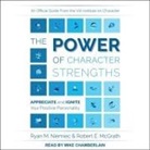 Robert E. McGrath, Ryan M. Niemiec, Mike Chamberlain - The Power of Character Strengths Lib/E: Appreciate and Ignite Your Positive Personality (Hörbuch)