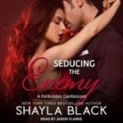 Shayla Black, Jason Clarke - Seducing the Enemy Lib/E (Audio book)