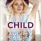 Audrey Carlan, Samantha Summers - Wild Child Lib/E (Audio book)