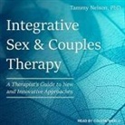 Tammy Nelson, Coleen Marlo - Integrative Sex & Couples Therapy: A Therapist's Guide to New and Innovative Approaches (Audio book)