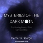 Demetra George, Sierra Kline - Mysteries of the Dark Moon: The Healing Power of the Dark Goddess (Audio book)