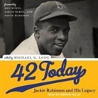 Gerald Early, Michael G. Long, Michael G. Long - 42 Today Lib/E: Jackie Robinson and His Legacy (Hörbuch)