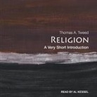 Thomas A. Tweed, Al Kessel - Religion: A Very Short Introduction (Audio book)