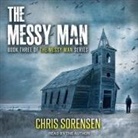 Chris Sorensen, Chris Sorensen - The Messy Man (Hörbuch)
