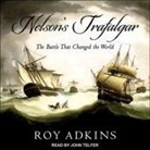 Roy Adkins, John Telfer - Nelson's Trafalgar: The Battle That Changed the World (Audio book)