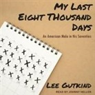 Lee Gutkind, Johnny Heller - My Last Eight Thousand Days Lib/E: An American Male in His Seventies (Hörbuch)