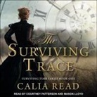 Calia Read, Mason Lloyd, Courtney Patterson - The Surviving Trace Lib/E (Audiolibro)