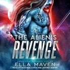 Ella Maven, Heather Costa, Jeffrey Kafer - The Alien's Revenge (Audio book)